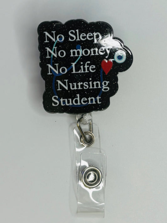 " No Sleep, No money, No Life Nursing Student" Badge Reel